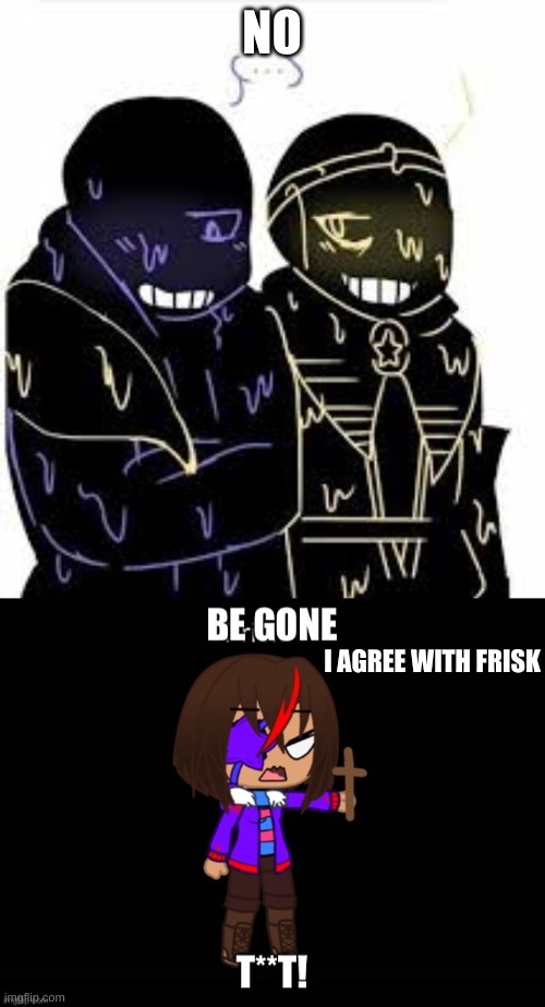 NO; I AGREE WITH FRISK | made w/ Imgflip meme maker