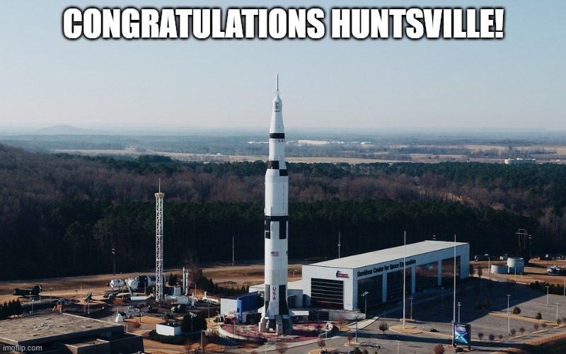 CONGRATULATIONS HUNTSVILLE! | made w/ Imgflip meme maker