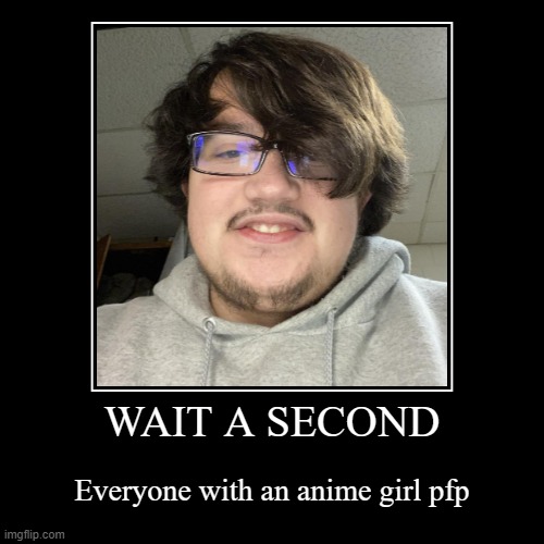 Wait A Second Imgflip
