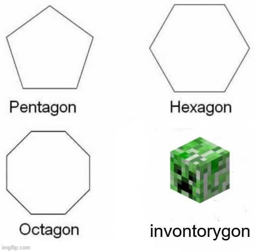 1 upvote = 1 prayer for Steve's inventory | invontorygon | image tagged in memes,pentagon hexagon octagon | made w/ Imgflip meme maker