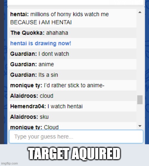 Im guardian | TARGET AQUIRED | image tagged in target | made w/ Imgflip meme maker