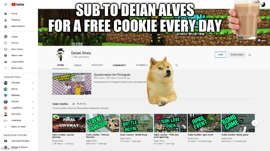 Sub to Deian_alves | SUB TO DEIAN ALVES FOR A FREE COOKIE EVERY DAY | image tagged in youtuber,subscribe,please | made w/ Imgflip meme maker