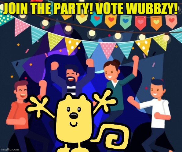 Vote for wub or we'll break your tub! | JOIN THE PARTY! VOTE WUBBZY! | image tagged in dont worry,im not really gonna break your tub,please,vote,wubbzy | made w/ Imgflip meme maker