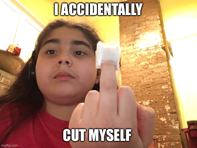 Accidents happen | I ACCIDENTALLY; CUT MYSELF | image tagged in whoops | made w/ Imgflip meme maker