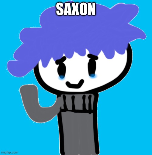 This is Saxon | SAXON | made w/ Imgflip meme maker