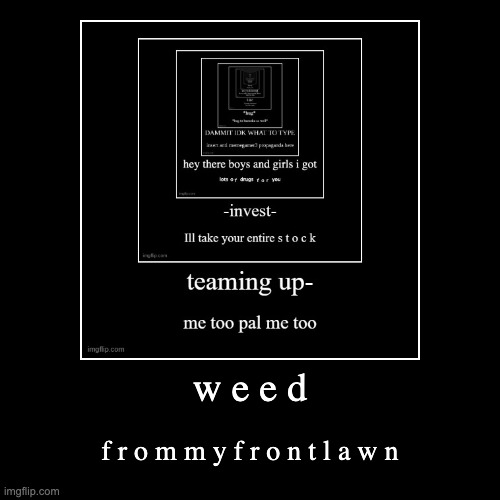 image tagged in funny,demotivationals | made w/ Imgflip demotivational maker