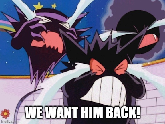 Bring Back Blaziken! | WE WANT HIM BACK! | image tagged in crying ghosts,blaze the blaziken,pokemon | made w/ Imgflip meme maker
