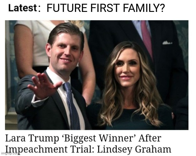 :  FUTURE FIRST FAMILY? | made w/ Imgflip meme maker
