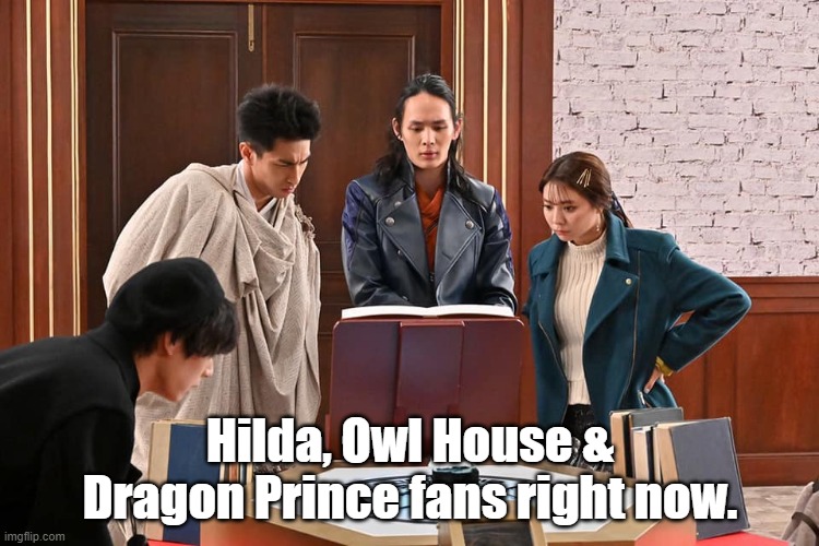 Watching and Waiting | Hilda, Owl House & Dragon Prince fans right now. | image tagged in watching and waiting | made w/ Imgflip meme maker