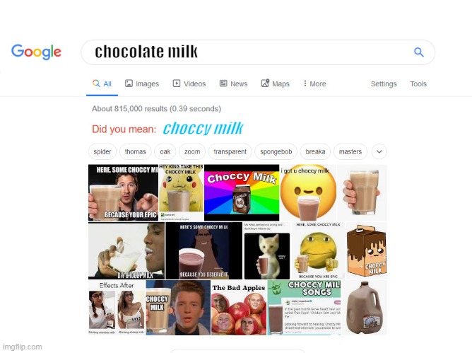 chocolate milk; choccy milk | image tagged in did you mean | made w/ Imgflip meme maker