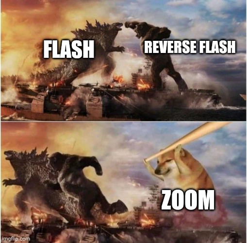 DC memes | REVERSE FLASH; FLASH; ZOOM | image tagged in kong godzilla doge | made w/ Imgflip meme maker
