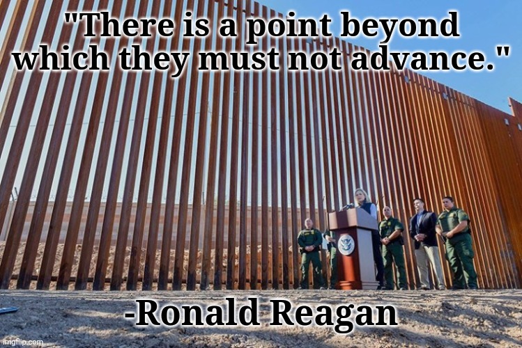 r in his name for republican | "There is a point beyond which they must not advance."; -Ronald Reagan | image tagged in wall,trump,reagan,biden sucks,2020,border | made w/ Imgflip meme maker
