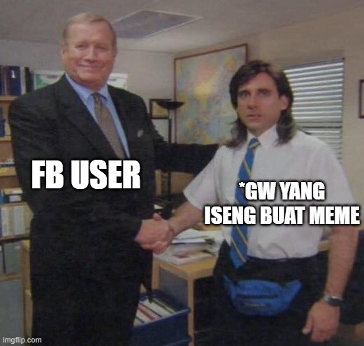 iseng | FB USER; *GW YANG ISENG BUAT MEME | image tagged in the office congratulations | made w/ Imgflip meme maker