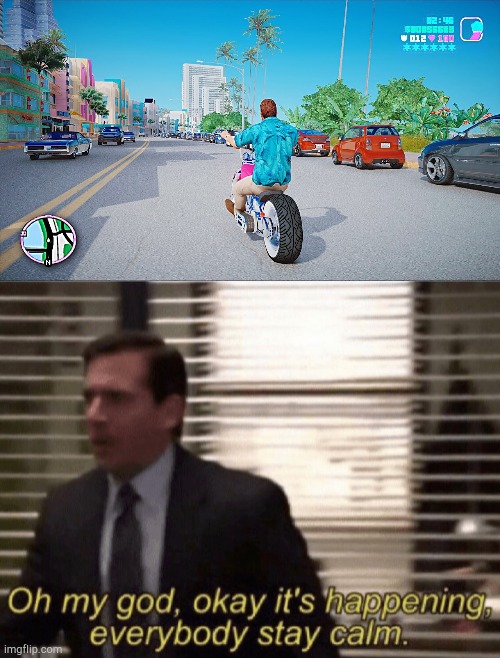 gta vc remastered | image tagged in oh my god okay it's happening everybody stay calm,gta,games,gaming | made w/ Imgflip meme maker