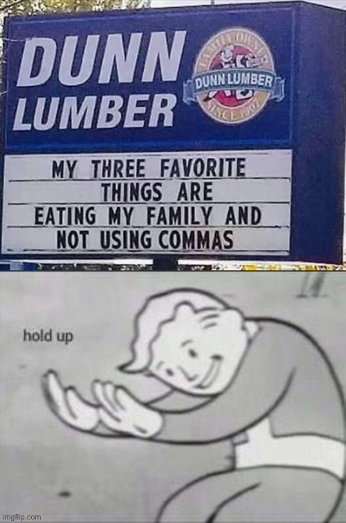 Grammar joke lol | image tagged in fallout hold up,funny,memes,grammar,stupid signs | made w/ Imgflip meme maker