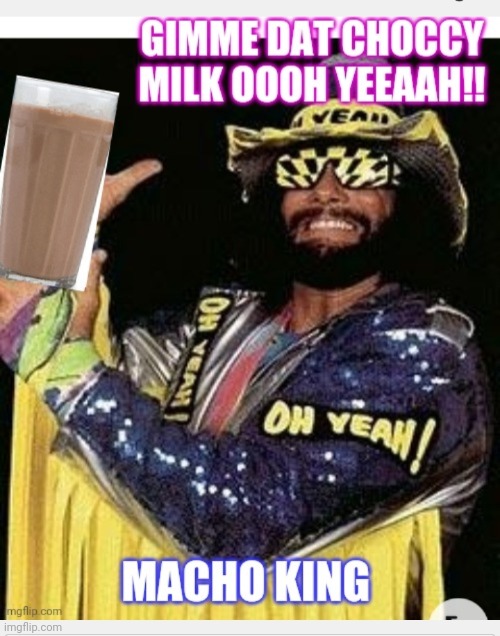 image tagged in choccy milk | made w/ Imgflip meme maker