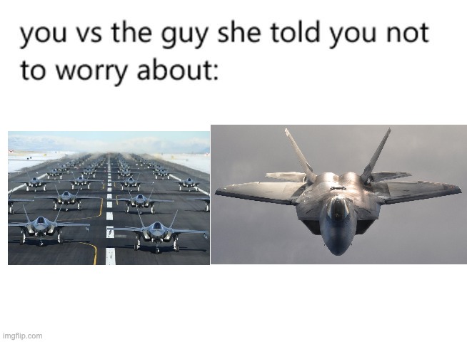 true, true | image tagged in you vs the guy she told you not to worry about | made w/ Imgflip meme maker