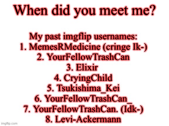 Most likely 4- | When did you meet me? | made w/ Imgflip meme maker
