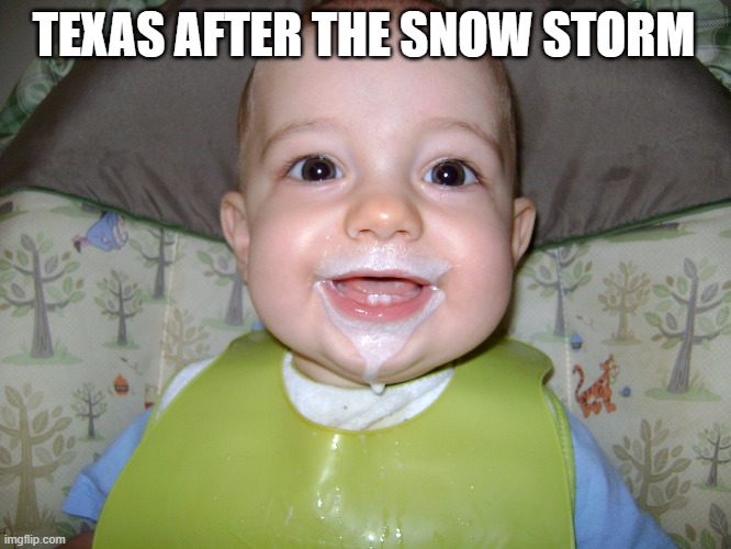 TEXAS AFTER THE SNOW STORM | made w/ Imgflip meme maker