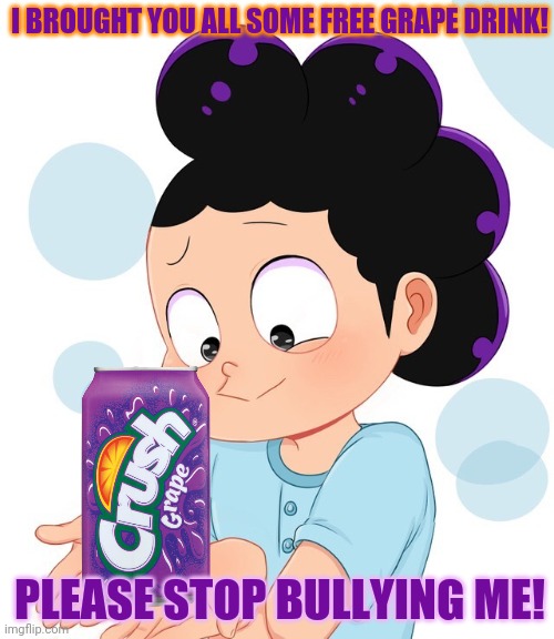 Mineta brought you a present | I BROUGHT YOU ALL SOME FREE GRAPE DRINK! PLEASE STOP BULLYING ME! | image tagged in mineta the cute grape boi,mha,grape,soda | made w/ Imgflip meme maker
