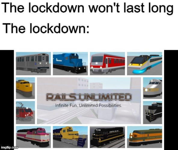 The lockdown won't last long | The lockdown won't last long; The lockdown: | image tagged in trains,roblox,memes | made w/ Imgflip meme maker