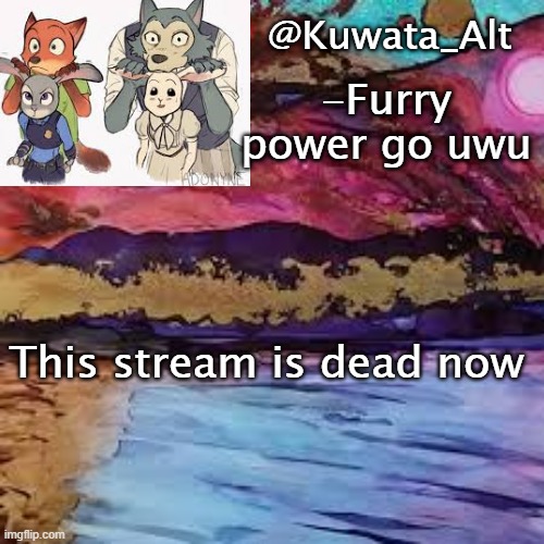 This stream is dead now | made w/ Imgflip meme maker