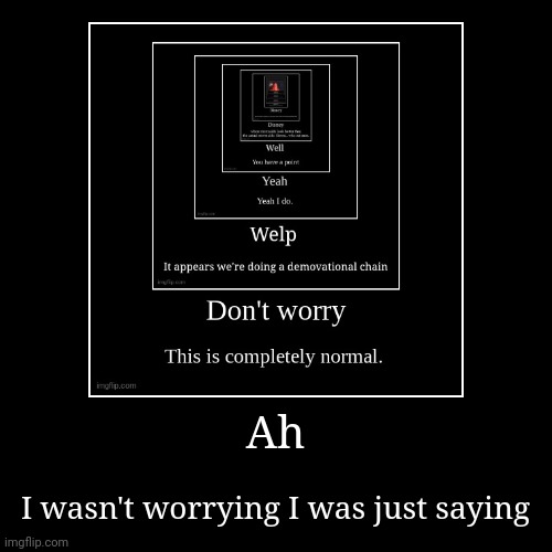 image tagged in funny,demotivationals | made w/ Imgflip demotivational maker