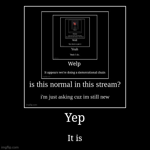 image tagged in funny,demotivationals | made w/ Imgflip demotivational maker