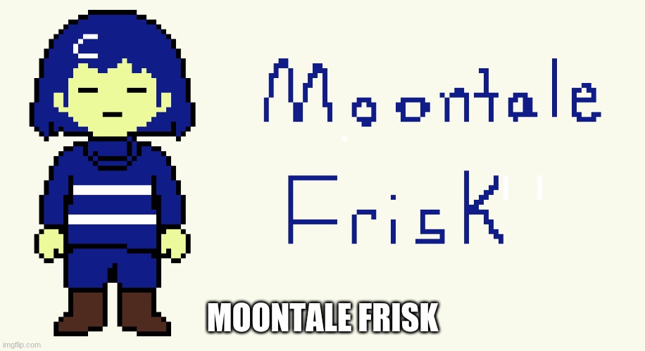 Moontale Frisk(but cooler) | MOONTALE FRISK | image tagged in frisk,undertale | made w/ Imgflip meme maker