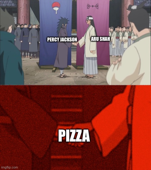 They agree on one thing… | ARU SHAH; PERCY JACKSON; PIZZA | image tagged in naruto handshake blank template | made w/ Imgflip meme maker