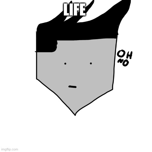 Descreptionado | LIFE; DEATH | image tagged in cursed thomas oh no | made w/ Imgflip meme maker