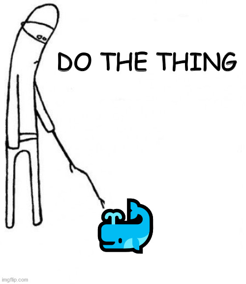 c'mon do something | DO THE THING; 🐳 | image tagged in c'mon do something,dogecoin | made w/ Imgflip meme maker