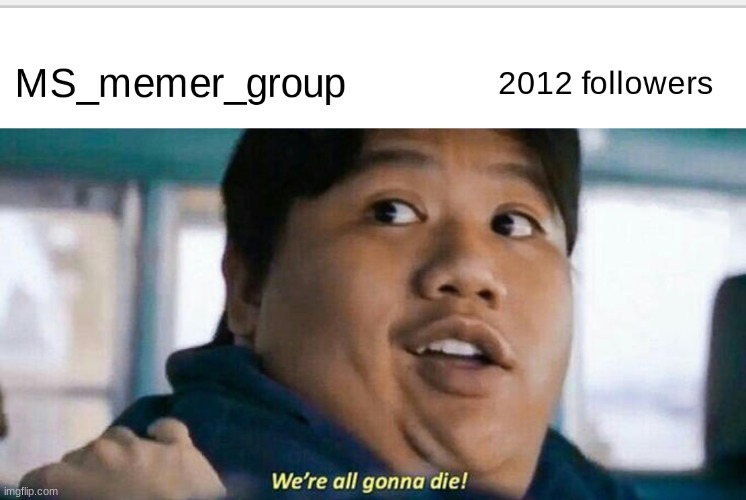 image tagged in we're all gonna die | made w/ Imgflip meme maker