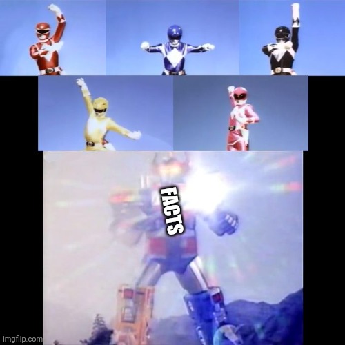 Power Rangers | FACTS | image tagged in power rangers | made w/ Imgflip meme maker