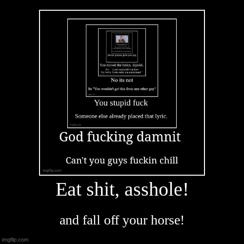 image tagged in funny,demotivationals | made w/ Imgflip demotivational maker