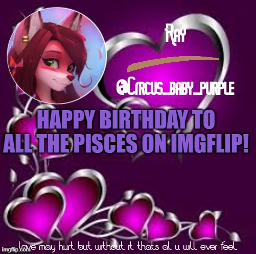 HAPPY BIRTHDAY! | HAPPY BIRTHDAY TO ALL THE PISCES ON IMGFLIP! | image tagged in yetis's temp for meh | made w/ Imgflip meme maker