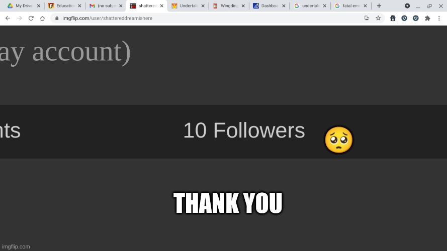 🥺; THANK YOU | made w/ Imgflip meme maker