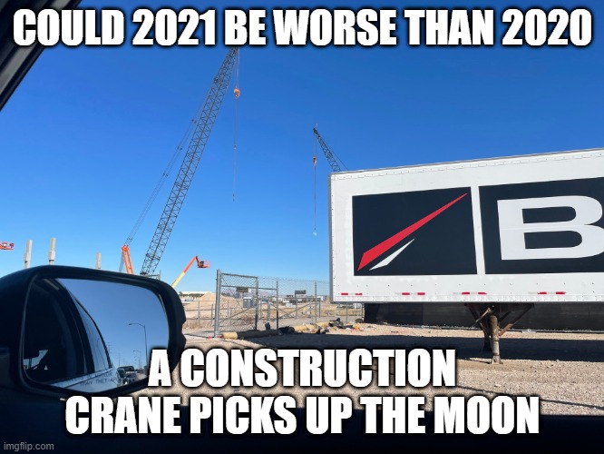 Moon Crane | COULD 2021 BE WORSE THAN 2020; A CONSTRUCTION CRANE PICKS UP THE MOON | image tagged in moon,construction,crane | made w/ Imgflip meme maker