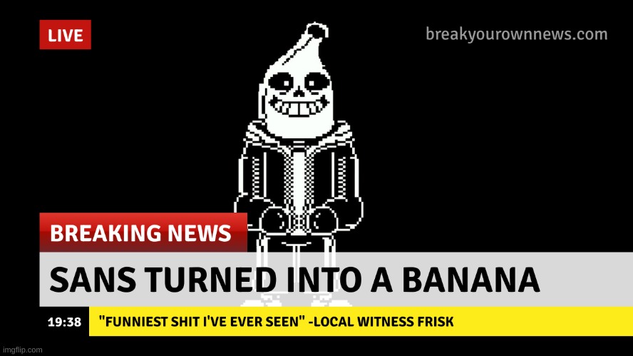 found a generator online that can make this kind of stuff | image tagged in memes,funny,sans,undertale,fake news | made w/ Imgflip meme maker