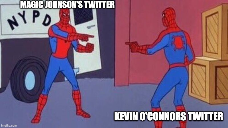 spiderman pointing at spiderman | MAGIC JOHNSON'S TWITTER; KEVIN O'CONNORS TWITTER | image tagged in spiderman pointing at spiderman | made w/ Imgflip meme maker