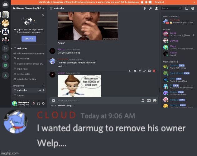 Flamy, Cloud wanted Darmug to remove your Owner, stop calling him a mod abusing bastard | made w/ Imgflip meme maker