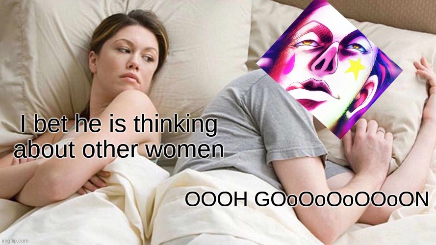 I Bet He's Thinking About Other Women | I bet he is thinking about other women; OOOH GOoOoOoOOoON | image tagged in memes,i bet he's thinking about other women | made w/ Imgflip meme maker