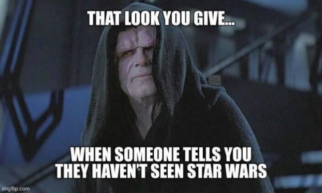 so true... | image tagged in memes,star wars,truth | made w/ Imgflip meme maker