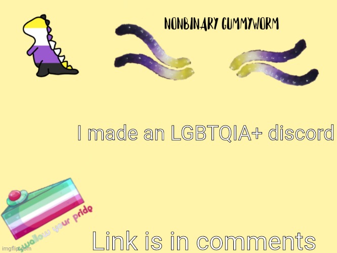 I made an LGBTQIA+ discord; Link is in comments | made w/ Imgflip meme maker