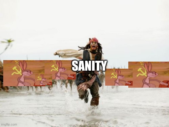 sanity vs. communism | SANITY | image tagged in memes,jack sparrow being chased,communism | made w/ Imgflip meme maker