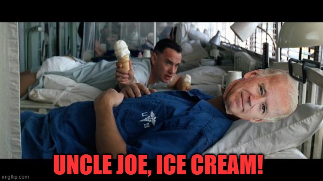 pumpkin spice ice cream lt dan | UNCLE JOE, ICE CREAM! | image tagged in pumpkin spice ice cream lt dan | made w/ Imgflip meme maker