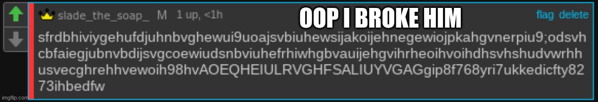 OOP I BROKE HIM | made w/ Imgflip meme maker