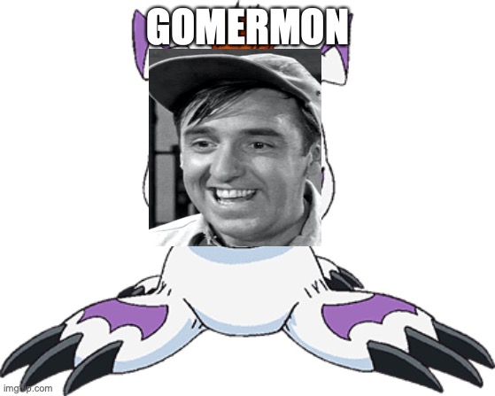 GOMERMON | image tagged in digimon | made w/ Imgflip meme maker