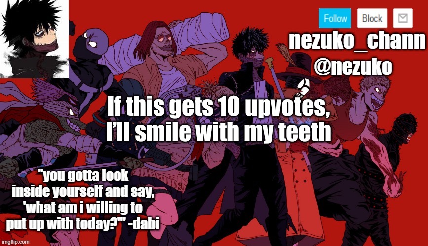 I hate smiling with my teeth- | If this gets 10 upvotes, I’ll smile with my teeth | image tagged in nezuko_channs announcement temp | made w/ Imgflip meme maker