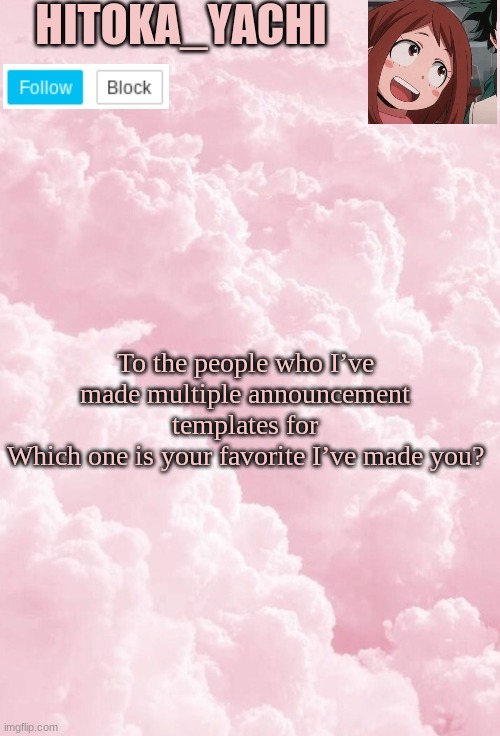 To the people who I’ve made multiple announcement templates for
Which one is your favorite I’ve made you? | image tagged in yachi's new temp- | made w/ Imgflip meme maker
